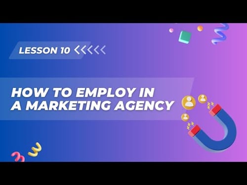 Lesson 10. How to Employ in a Marketing Agency