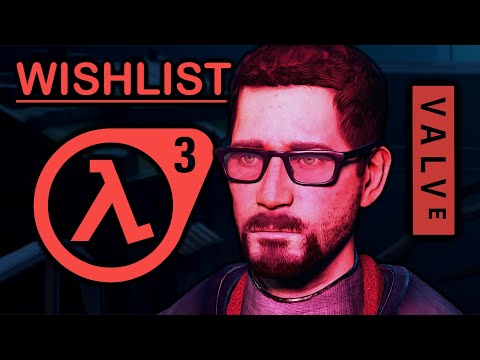 Dear Valve.. Here's My Half-Life 3 Wishlist