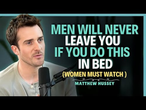 Men'll Never Leave You If Do This In Bed || Matthew Hussey || Dating Advice