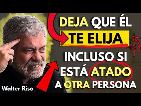 Cómo Hacer que Te ELIJA, Incluso Cuando Hay OTRA en Su Vida | Walter Riso