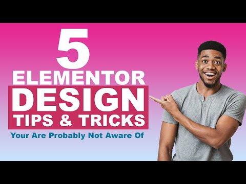 5 Elementor Design Tips & Tricks and Features You Are Probably Not Aware Of | 2023