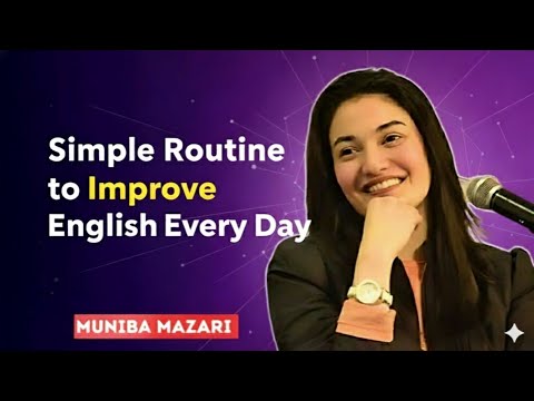 Simple Routine to Improve English Every Day | Best Motivational Speech by | Muniba Mazari