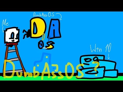 DumbAssOS (My OS!)