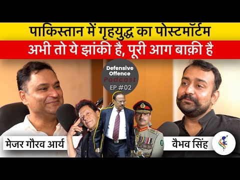 Major Gaurav Arya & Vaibhav Singh Discuss Ongoing & Endless Pakistani Drama | DO Podcast Ep. 02