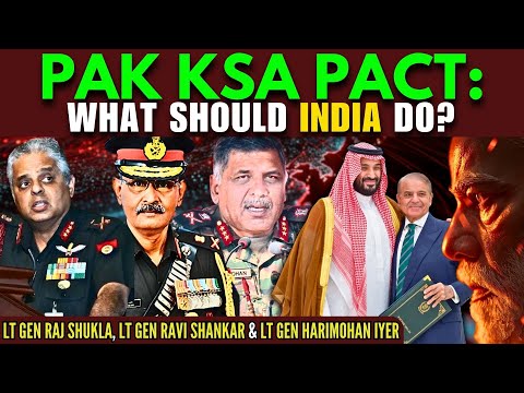 PAK KSA PACT: What should India do? • Gen R Shankar (R), Gen Raj Shukla (R), Gen Harimohan Iyer (R)