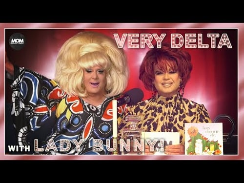 Very Delta #58 with Lady Bunny: "Are You A Lady Bunny Like Me?"