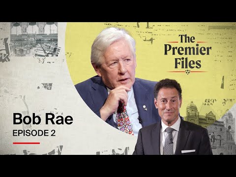 The Premier Files: Bob Rae | The Premier Files