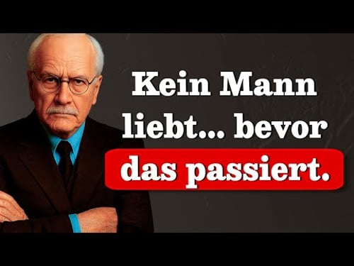 Er verliebt sich nur, wenn das passiert (Die Wahrheit, die dir niemand gesagt hat) | Carl Jung
