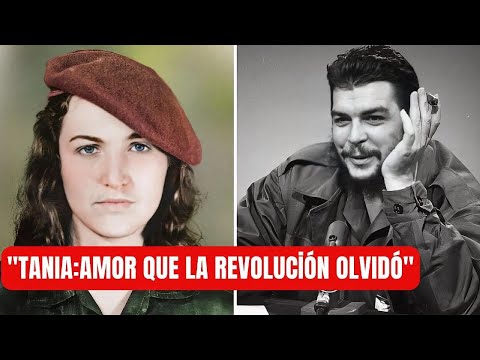 TANIA La Guerrillera — La MUJER Que AMABA al Che y MURIÓ Por Él — 50 Años Después La VERDAD