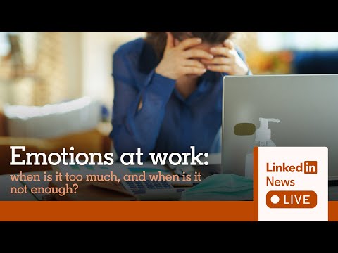 LinkedIn News Live: Emotions at Work