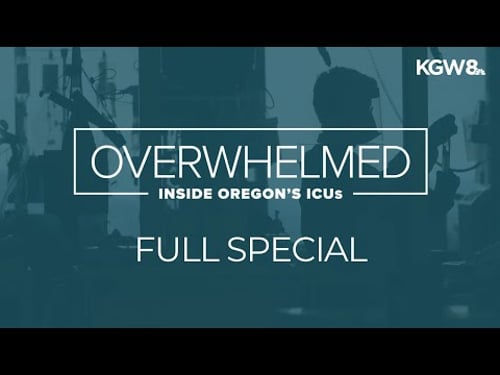 Overwhelmed: Inside Oregon's ICUs | 'We see no end' | Full special report