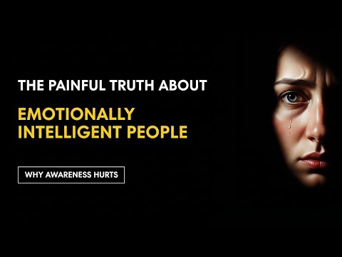 The Painful Truth About Being Emotionally Intelligent People
