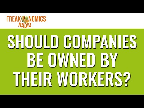 587. Should Companies Be Owned by Their Workers? | Freakonomics Radio