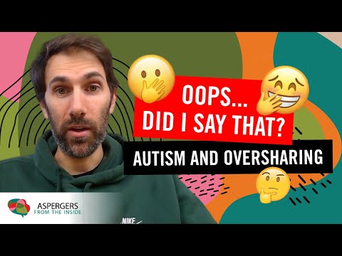 Autism and Oversharing: How to avoid saying too much! (and regretting it later!)