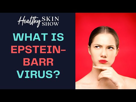 What Is EPSTEIN-BARR Virus?? | Dr. Kasey Holland