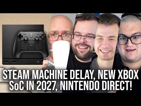 DF Direct Weekly #250: Steam Machine Delay, Next-Gen Xbox SoC in 2027, Nintendo Direct Reaction!