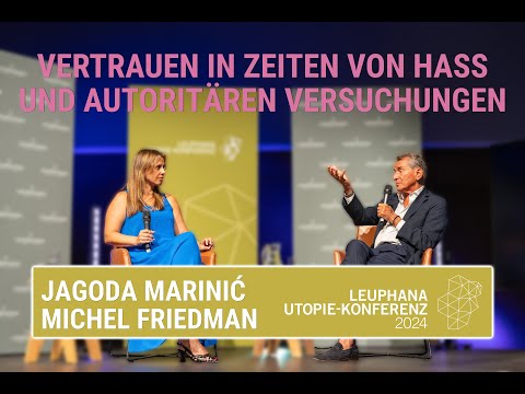 Vertrauen in Zeiten von Hass und Versuchung // Michel Friedman, Jagoda Marinić | Utopie-Konferenz24