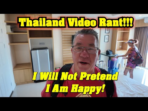 I Will Not Pretend To Be Happy Here! Thailand Video Rant!
