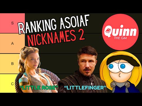 Ranking ASOIAF Nicknames PART 2 w/ Quinn the GM