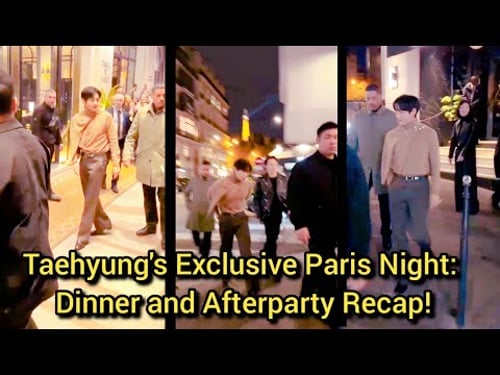 Taehyung's Exclusive Paris Night as CELINE Ambassador: Dinner and Afterparty Recap!