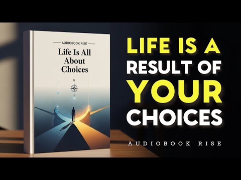 Life Is All About Choices | Best Audiobook