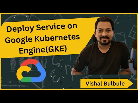 Deploy service on GKE | Google Kubernetes Engine demo