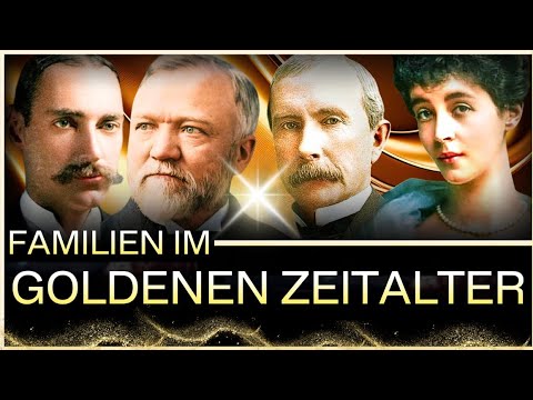 Die MILLIARDÄR-FAMILIEN, die das Goldene Zeitalter REGIERTEN