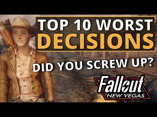Top 10 Worst Decisions in Fallout New Vegas