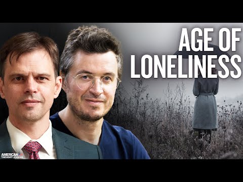 Mattias Desmet and Aaron Kheriaty Talk about Why So Many Suffer from Profound Loneliness