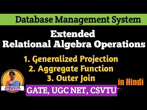 L3.18 Extended Relational Algebra Operations | Generalized Projection,Aggregate Function,Outer Join