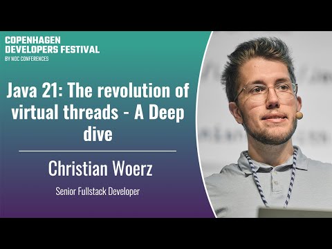 Java 21: The revolution of virtual threads - A Deep dive - Christian Woerz - CPH DevFest 2024