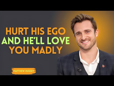 💘 Hurt His Ego And He’ll Love You MADLY 😳🔥 || Matthew hussey motivation speech|