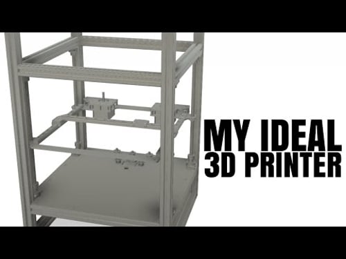 Designing My Perfect 3D Printer