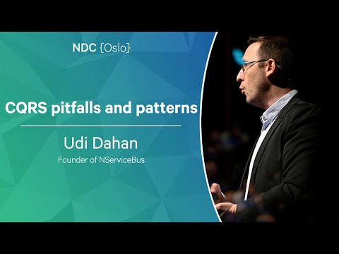 CQRS pitfalls and patterns - Udi Dahan - NDC Oslo 2023