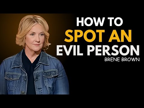 5 Signs You’re Dealing with an Evil Person | Powerful Insight from Brené Brown’s Best Speech