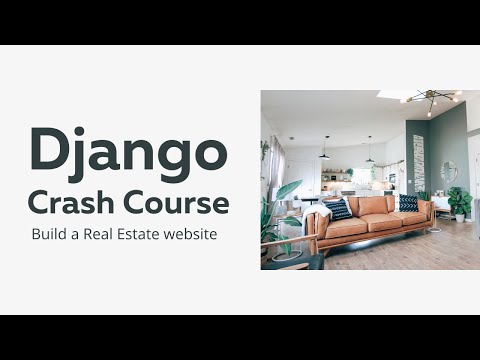 Django 4.0 Crash Course | Build a Real Estate Website