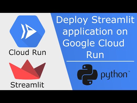 Deploy a Streamlit application on Google Cloud Run - all you need to know