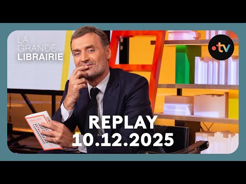 Replay : La Grande Librairie - 10.12.2025