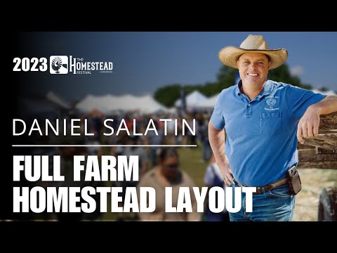 Daniel Salatin: Full Farm Homestead Layout (2023)