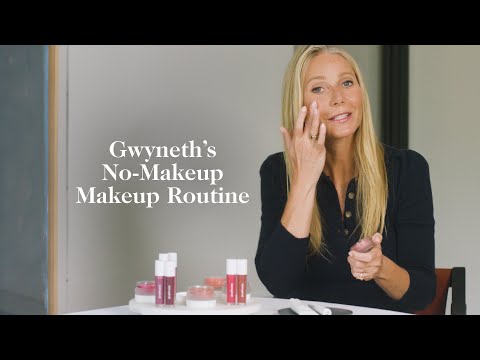 Gwyneth Paltrow's No-Makeup Makeup Routine