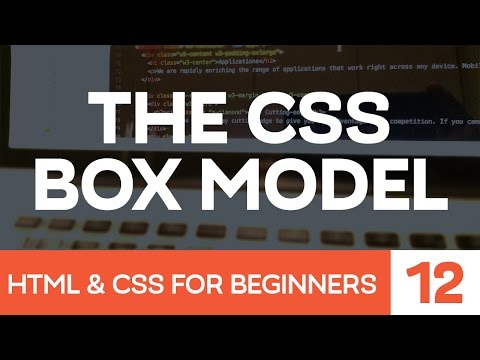 HTML & CSS for Beginners Part 12: The CSS Box Model - Margin, Borders & Padding explained
