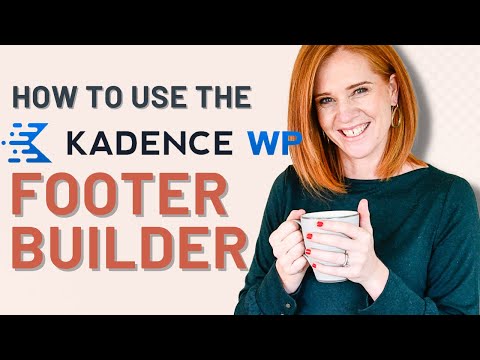 How to use the Kadence Footer Builder
