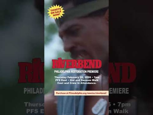 This Is Not a Drill: Riverbend in 6K — Philly Premiere Feb 26