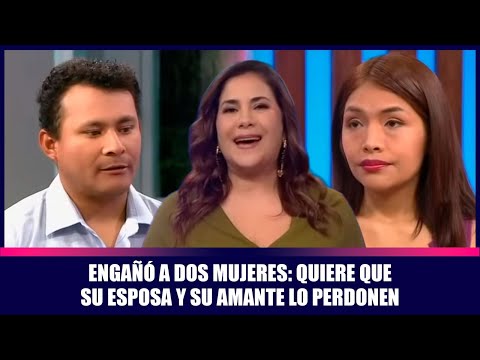 Engañó a dos mujeres: quiere que su esposa y su amante lo perdonen | Andrea