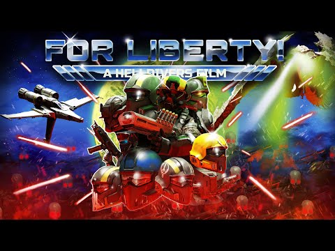 For Liberty! A Helldivers Film (Full Fan Movie)