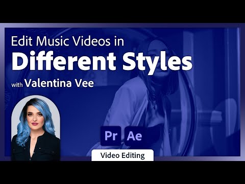 How to Edit Different Types of Music Videos in Premiere Pro with Valentina Vee