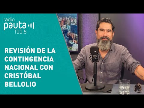 Revisamos la contingencia nacional con CristĂłbal Bellolio