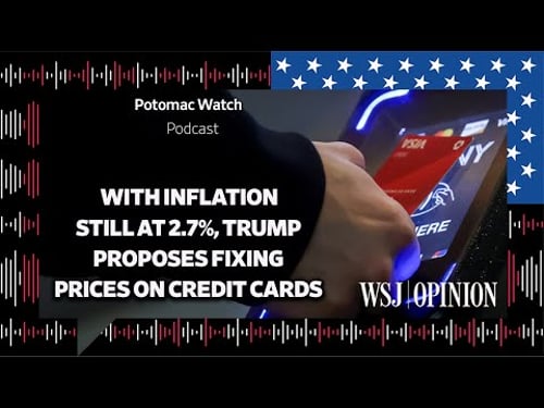 With Inflation Still at 2.7%, Trump Proposes Fixing Prices on Credit Cards