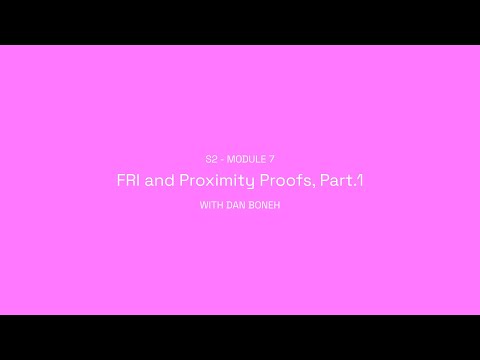 ZK Whiteboard Sessions - S2M7: FRI and Proximity Proofs (Part.1) with Dan Boneh