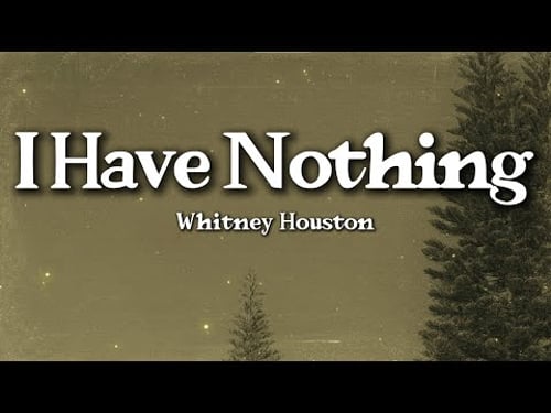 Whitney Houston – I Have Nothing (Lyrics) | Emotional Ballad